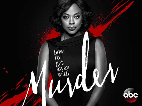 How To Get Away With Murder .